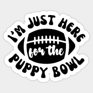 I’m Just Here For The Puppy Bowl Sticker